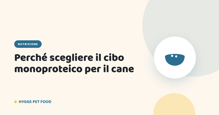 Perché scegliere il cibo monoproteico per il cane - Hygge Pet Food